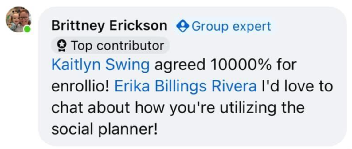 Community comment from Brittney Erickson, a group expert and top contributor, agreeing 10000% for Enrollio and offering to chat about the social planner